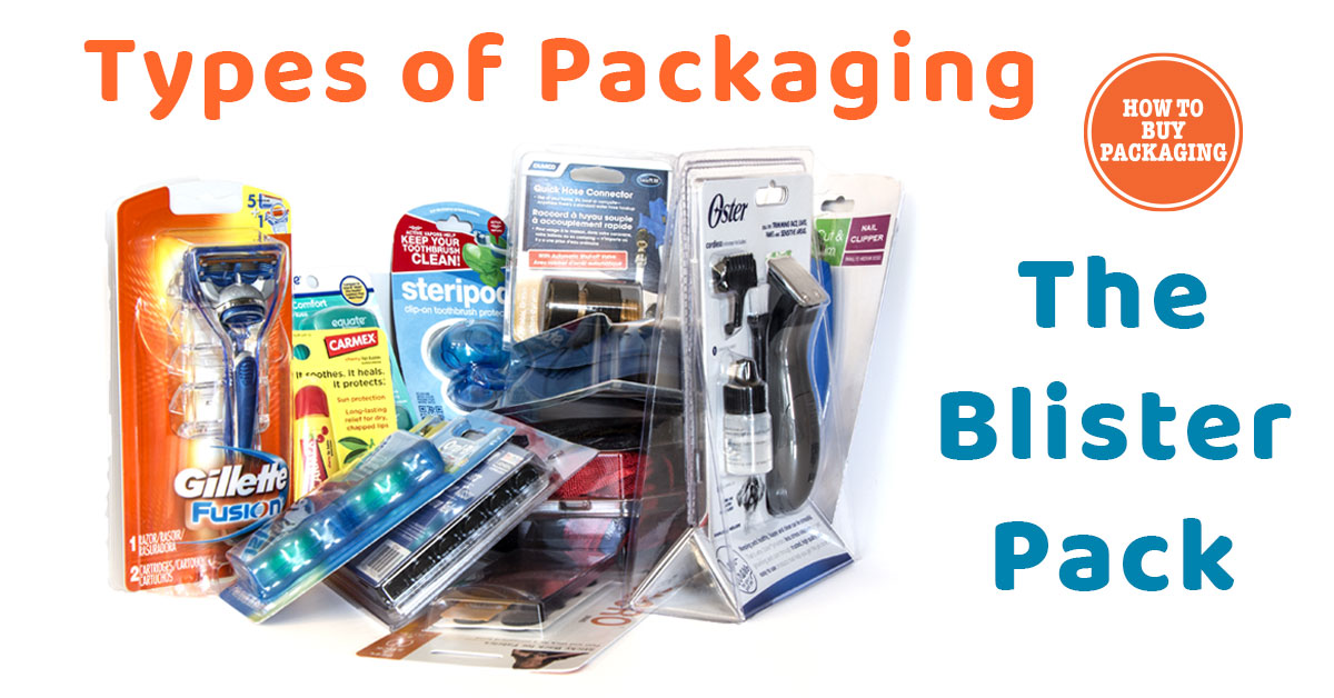 The Blister Pack - Types of Packaging